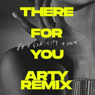 There For You (ARTY Remix) 专辑 Gorgon City