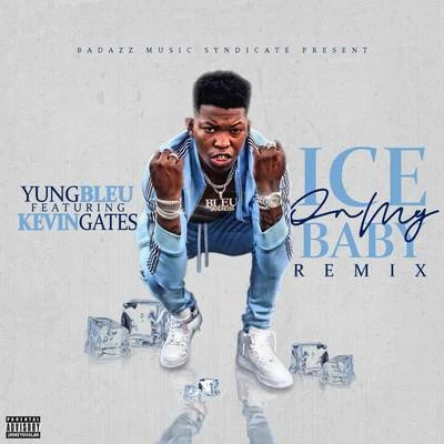 Ice On My Baby (Remix) 專輯 Yung Bleu