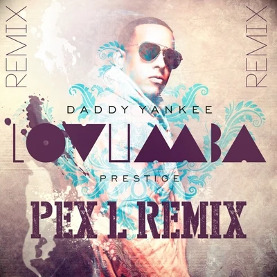 Lovumba (Pex L Remix) 專輯 Daddy Yankee