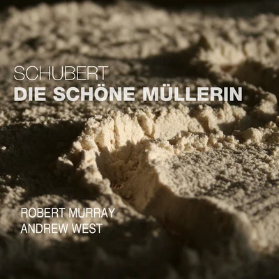 SCHUBERT, F.: Schöne Müllerin (Die) (R. Murray, A. West) 专辑 Derek Welton/Benjamin Zander/Robert Murray/PHILHARMONIA ORCHESTRA/Stefan Bevier