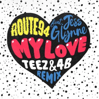 My Love (TEEZ & 4B Remix) 專輯 Teez