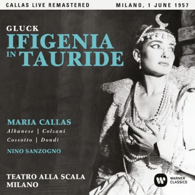 Gluck: Ifigenia in Tauride (1957 - Milan) - Callas Live Remastered 專輯 Christoph Willibald GLUCK