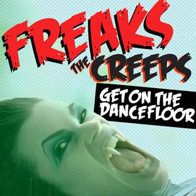 The Creeps (Get on The Dancefloor) 专辑 Freaks