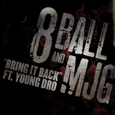 Bring It Back Feat. Young Dro 专辑 8Ball & MJG