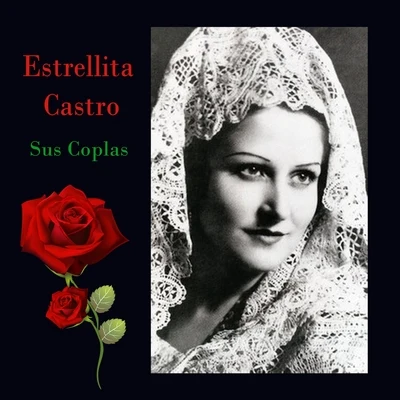 Estrellita Castro - Sus Coplas 专辑 Estrellita Castro