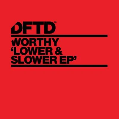 Lower & Slower EP 专辑 Worthy