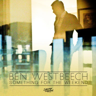 Something For The Weekend (Part 2) 专辑 Ben Westbeech