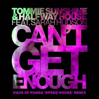 Cant Get Enough (Haus Of Panda "Speed House" Remix) 專輯 Tommie Sunshine