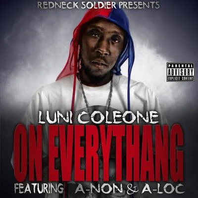 On Everythang (feat. A-Non & A-Loc) 專輯 Greg Double/Luni Coleone/Lok Skywalker/Novelty Rapps/K Sleez