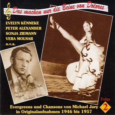 JARY, M.: Machen nur die Beine von Dolores (Das) – Evergreens und Chansons von Michael Jary, Vol. 2 (1946 – 1957) 专辑 Michael Jary