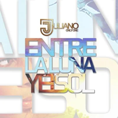 Entre la Luna y el Sol 專輯 Juliano/Nasty Deejays/Rio/Dj Mafia