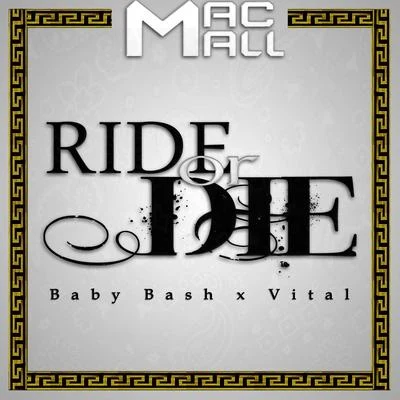 Ride or Die (feat. Baby Bash & Vital) 专辑 Mac Mall/TC Kapone