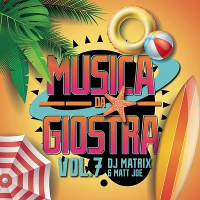 DJ MatrixPaolo OrtelliJay CVISE Musica da giostra vol. 7