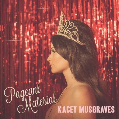 Pageant Material 專輯 Kacey Musgraves