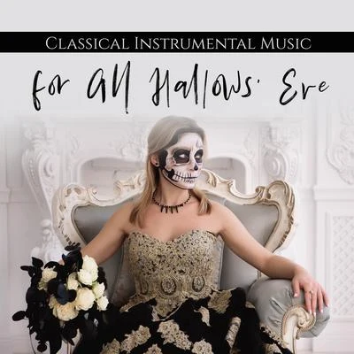 Classical Instrumental Music for All Hallows Eve 專輯 Classical Music Songs