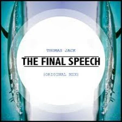 The Final Speech (Original Mix) 专辑 Thomas Jack