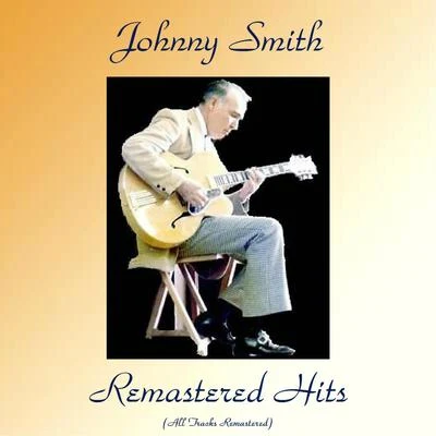 Johnny SmithDon LamondMorey FeldSanford GoldZoot Sims Remastered Hits (All Tracks Remastered)