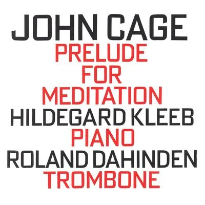 John Cage: Prelude For Meditation 专辑 John Cage/Gunter Wand/Robert Schumann/Arthur Fiedler/George Feyer