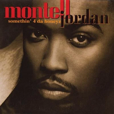 Montell Jordan Somethin 4 Da Honeyz