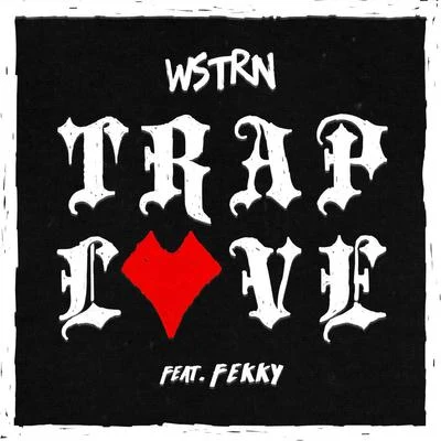 WSTRNTory LanezMabel Trap Love (feat. Fekky)