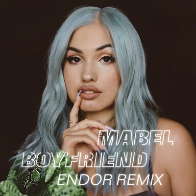 Boyfriend (Endor Remix) 专辑 Mabel