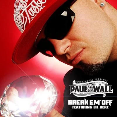 Break Em&#x27; Off(Online music) 专辑 Paul Wall