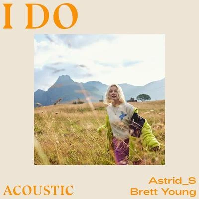 Brett Young I Do (Acoustic)