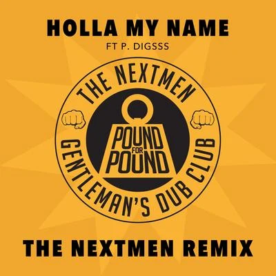 Holla My Name (The Nextmen Remix) 專輯 Hollie Cook/Joe Dukie/The Nextmen/Gentlemans Dub Club