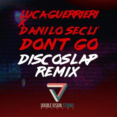 Dont Go (Discoslap Remix) 專輯 Double Dee/Luca Guerrieri