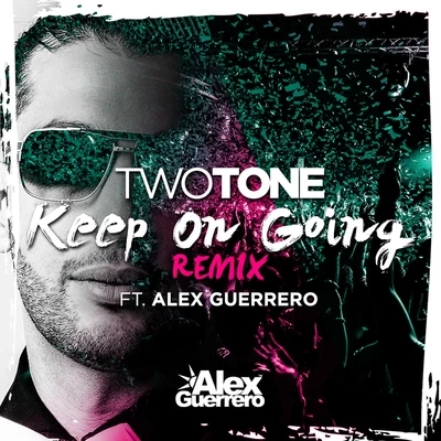 Keep On Going (feat. Alex Guerrero) [Remix] - Single 專輯 Putolargo/Alex Guerrero