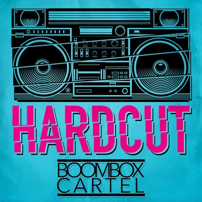 Boombox Cartel Hardcut