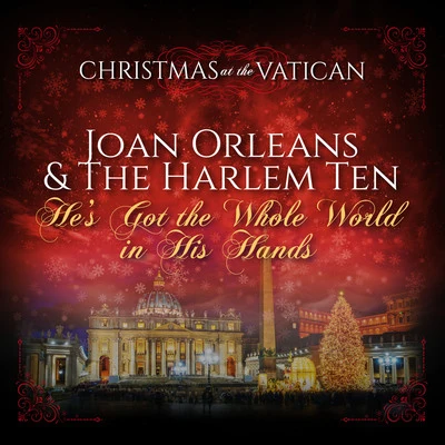 He&#x27;s Got the Whole World in His Hands (Christmas at The Vatican) (Live) 专辑 The Harlem Ten