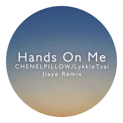 Hands On Me (Jiaye Remix) 專輯 Jiaye