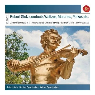 Robert Stolz Conducts Waltzes, Marches Polkas 专辑 Robert Stolz