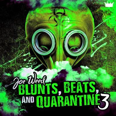 Blunts, Beats, And Quarantine 3 专辑 Xo Muzik/Kevin Kong/Joe Weed/Chu'Zu