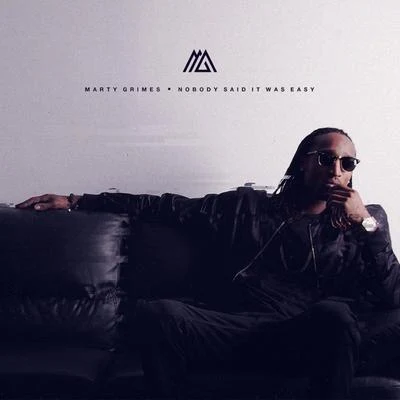 Nobody Said It Was Easy 专辑 Marty Grimes/Caleborate