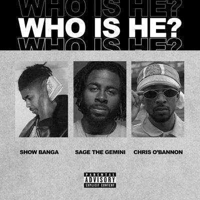 Who Is He (feat. Sage The Gemini & Chris OBannon) 專輯 Sage the Gemini