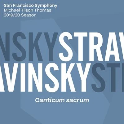 Stravinsky: Canticum sacrum 专辑 San Francisco Opera Orchestra/Gaetano Merola/San Francisco Symphony/Dusolina Giannini/Claramae Turner