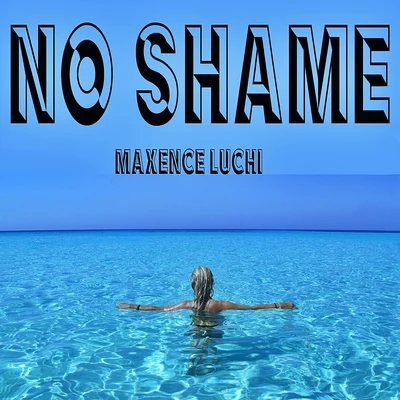 Maxence Luchi No Shame (Superfly Mix)