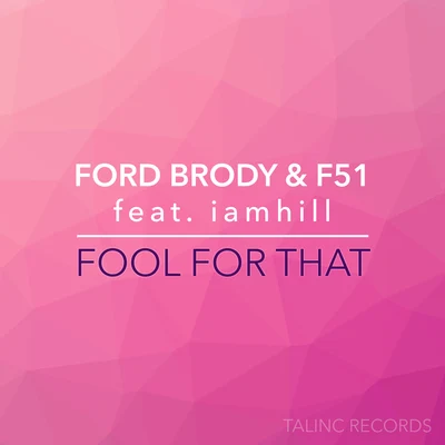 Fool For That (feat. iamhill) 專輯 F51