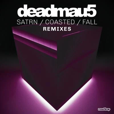 deadmau5 SATRNCOASTEDFALL (Remixes)