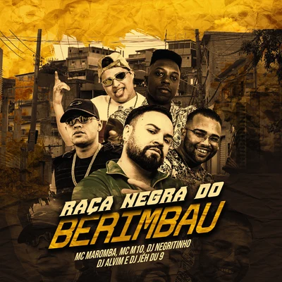 MC Maromba Raça Negra do Berimbau (feat. MC M10 & Dj Alvim MPC) (Remix)