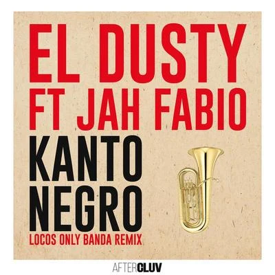 Kanto Negro (Locos Only Banda Remix) 專輯 El Dusty