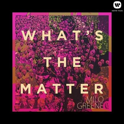 Whats The Matter 專輯 Milo Greene