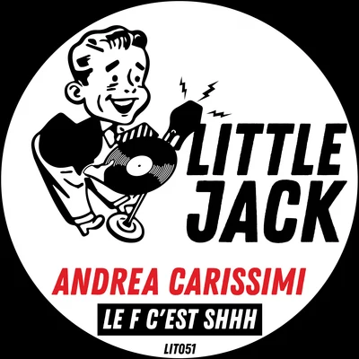 Le F c&#x27;eSt Shhh! 专辑 Andrea Carissimi