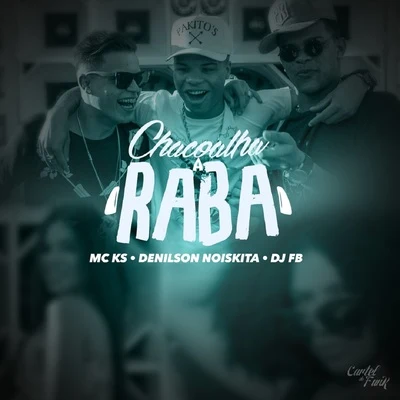 Chacoalha a Raba 專輯 MC KS/Dj R7