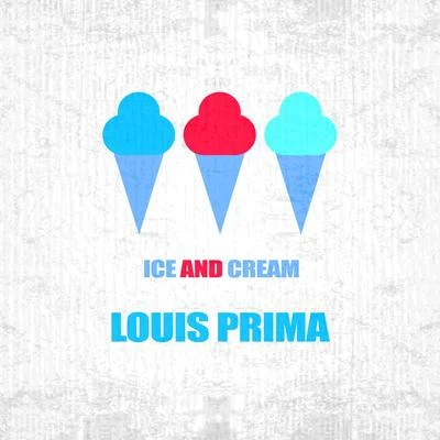 Ice And Cream 專輯 Louis Prima