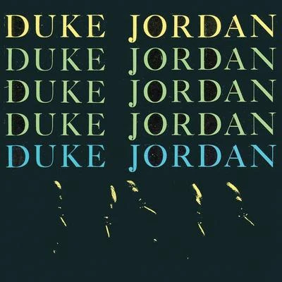 Trio & Quartet (Remastered) 专辑 Duke Jordan/Art Blakey/Joe Newman/Billy Massey/Clarence Sleepy Anderson