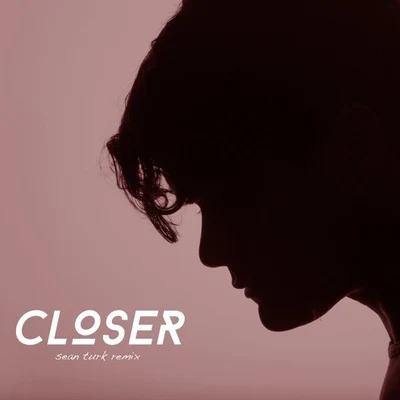 Closer (Sean Turk Remix) 專輯 Sean Turk