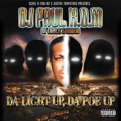 DJ Paul Da Light up, Da Poe Up